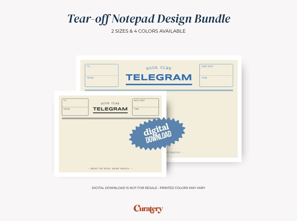 An image displays two tear-off notepad designs, styled like vintage telegrams for a "BOOK CLUB TELEGRAM," with fields for "TO," "FROM," "DATE SENT," "TIME," and a message "BRING THE BOOK. BRING SNACKS.", along with text indicating it's a "Tear-off Notepad Design Bundle," "2 SIZES & 4 COLORS AVAILABLE," a "digital DOWNLOAD" badge, and a disclaimer about digital downloads and printed colors, all under the "Curatery" logo.