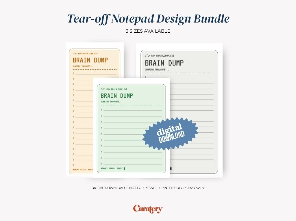Three tear-off notepads, styled like computer command prompts with "BRAIN DUMP" and "DUMPING THOUGHTS...", are displayed in different colors and sizes, alongside text that reads "Tear-off Notepad Design Bundle," "3 SIZES AVAILABLE," "digital DOWNLOAD," and "Curatery."
