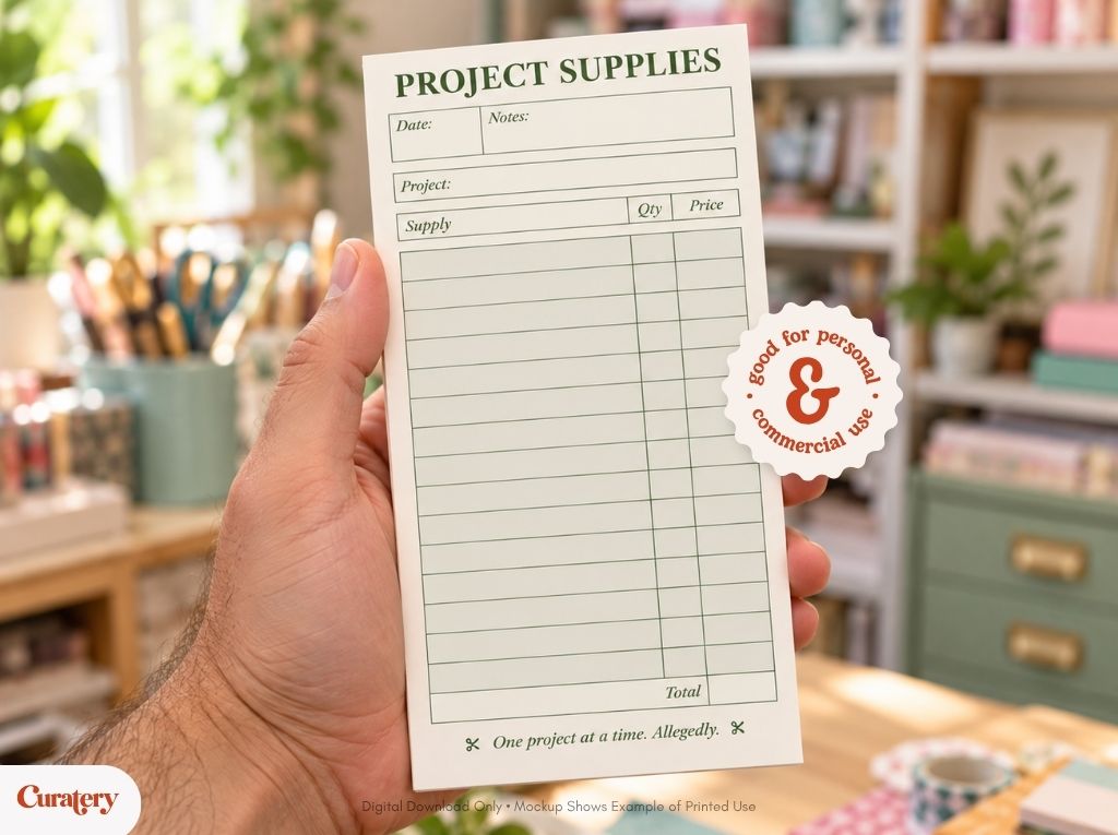 A hand holds a white notepad titled "PROJECT SUPPLIES" with sections for date, notes, project, and a table for supply, quantity, and price, featuring the phrase "One project at a time. Allegedly." and a circular sticker that reads "good for personal & commercial use".