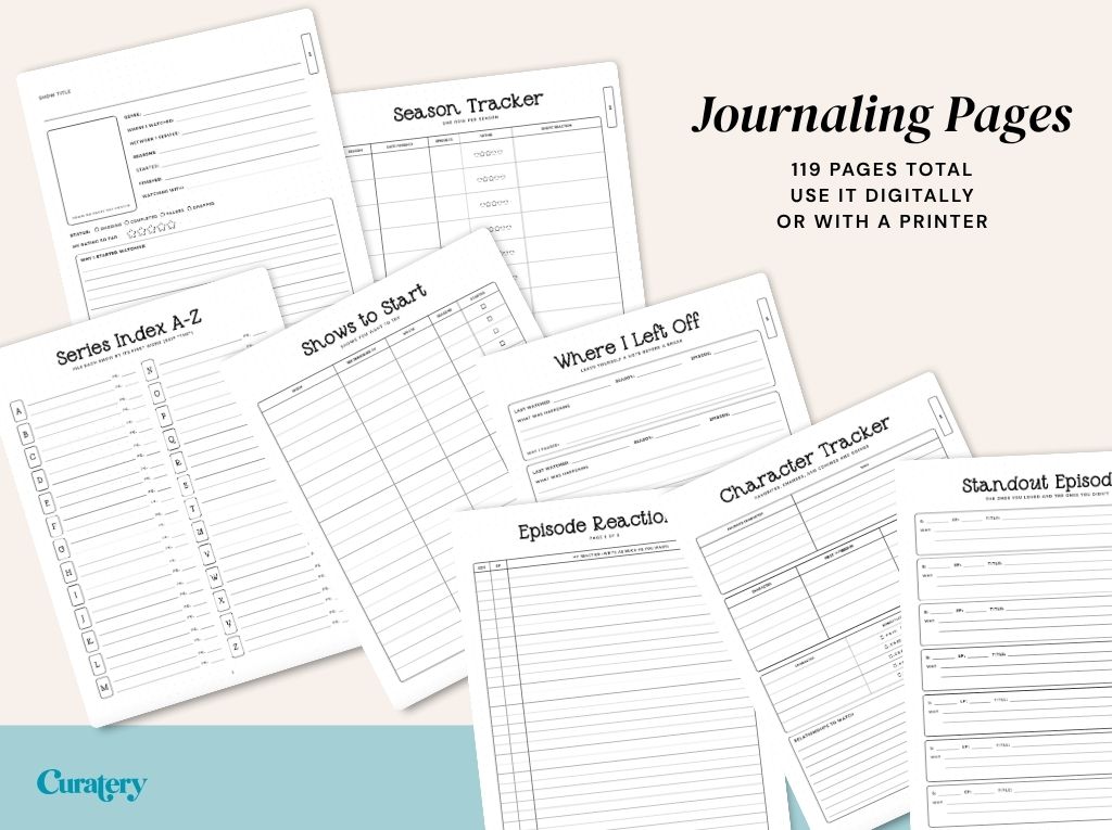 A collection of white journaling pages for tracking TV shows and series, including sections for season tracking, series index, shows to start, where one left off, episode reactions, character tracking, and standout episodes, with text indicating "119 PAGES TOTAL USE IT DIGITALLY OR WITH A PRINTER" and a "Curatery" logo.